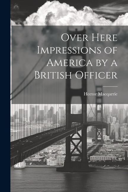 Produktbild: Over Here Impressions of America by a British Officer