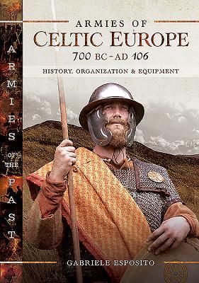 Produktbild: Armies of Celtic Europe 700 BC to AD 106
