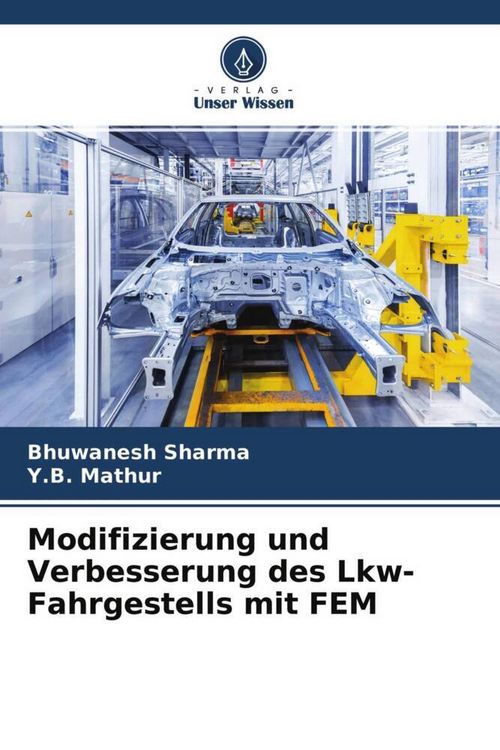 Produktbild: Modifizierung und Verbesserung des Lkw-Fahrgestells mit FEM