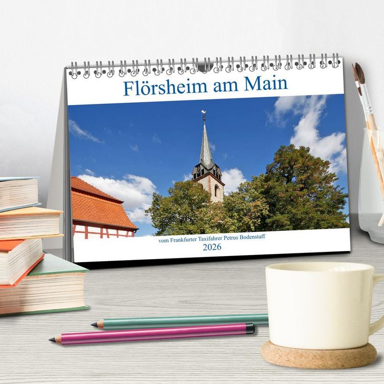 Produktbild: Fl&ouml;rsheim am Main vom Frankfurter Taxifahrer Petrus Bodenstaff (Tischkalender 2026 DIN A5 quer), CALVENDO Monatskalender