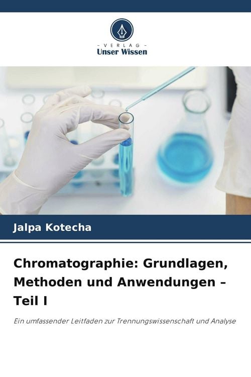 Produktbild: Chromatographie: Grundlagen, Methoden und Anwendungen - Teil I