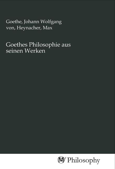 Produktbild: Goethes Philosophie aus seinen Werken