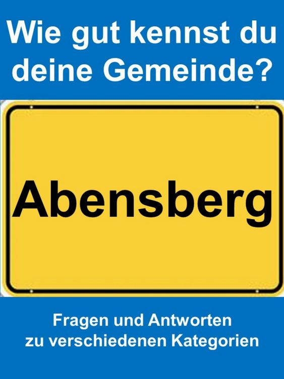 Produktbild: Wie gut kennst du deine Gemeinde Abensberg?