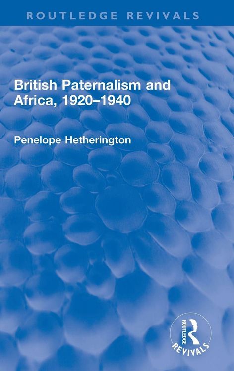 Produktbild: British Paternalism and Africa, 1920-1940