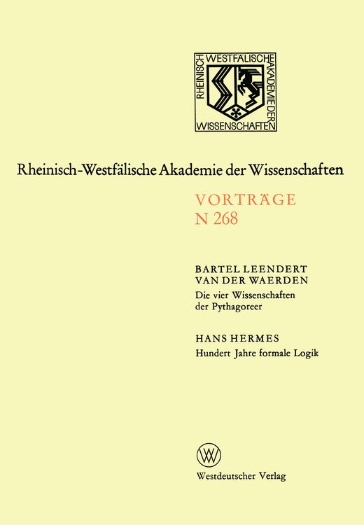 Produktbild: Die vier Wissenschaften der Pythagoreer. Hundert Jahre formale Logik