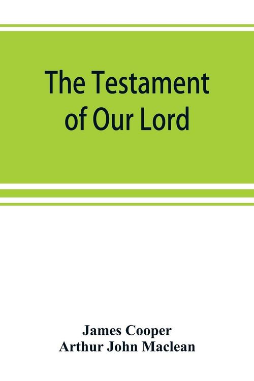 Produktbild: The testament of Our Lord, translated into English from the Syriac with introduction and notes