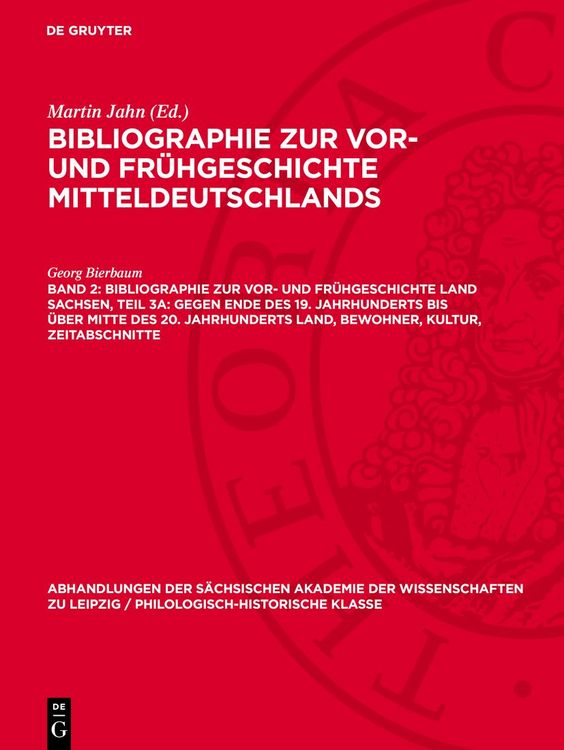 Produktbild: Bibliographie zur Vor- und Fr&uuml;hgeschichte Land Sachsen, Teil 3a: Gegen Ende des 19. Jahrhunderts bis &uuml;ber Mitte des 20. Jahrhunderts Land, Bewohner, Kultur, Zeitabschnitte