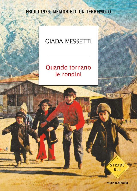 Produktbild: Quando tornano le rondini. Friuli 1976: memorie di un terremoto
