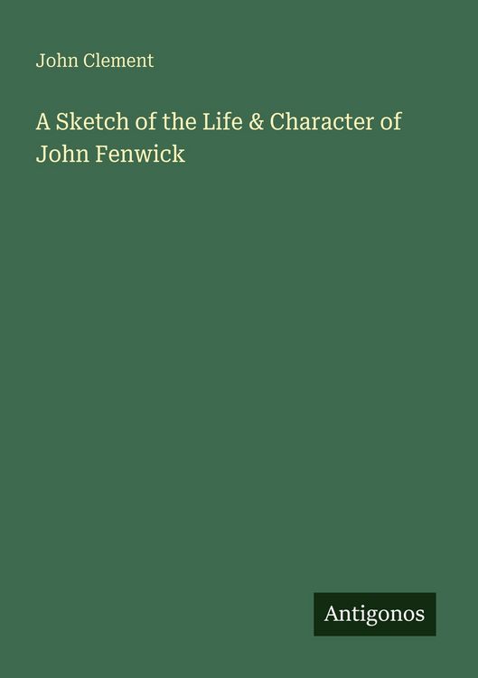 Produktbild: A Sketch of the Life & Character of John Fenwick