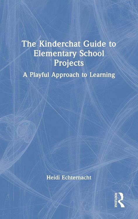 Produktbild: The Kinderchat Guide to Elementary School Projects