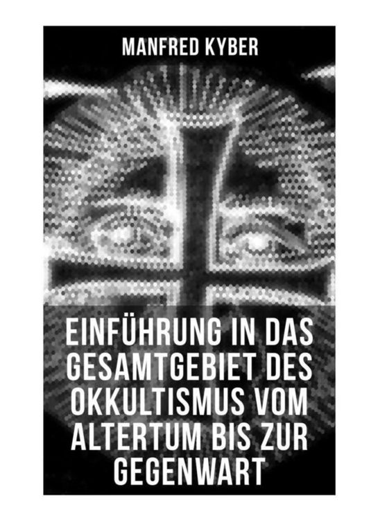 Produktbild: Einf&uuml;hrung in das Gesamtgebiet des Okkultismus vom Altertum bis zur Gegenwart