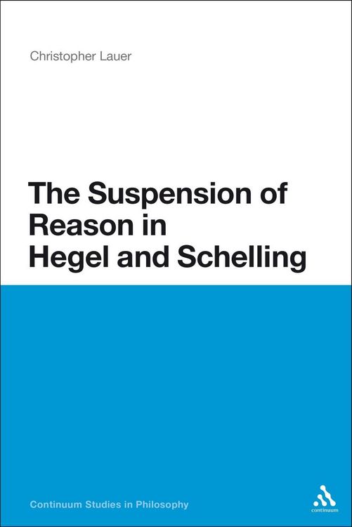 Produktbild: The Suspension of Reason in Hegel and Schelling