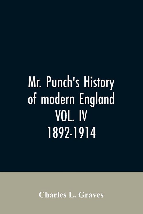 Produktbild: Mr. Punch's history of modern England VOL. IV. 1892-1914