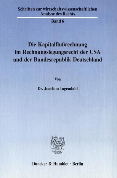 Produktbild: Die Kapitalflu&szlig;rechnung im Rechnungslegungsrecht der USA und der Bundesrepublik Deutschland.
