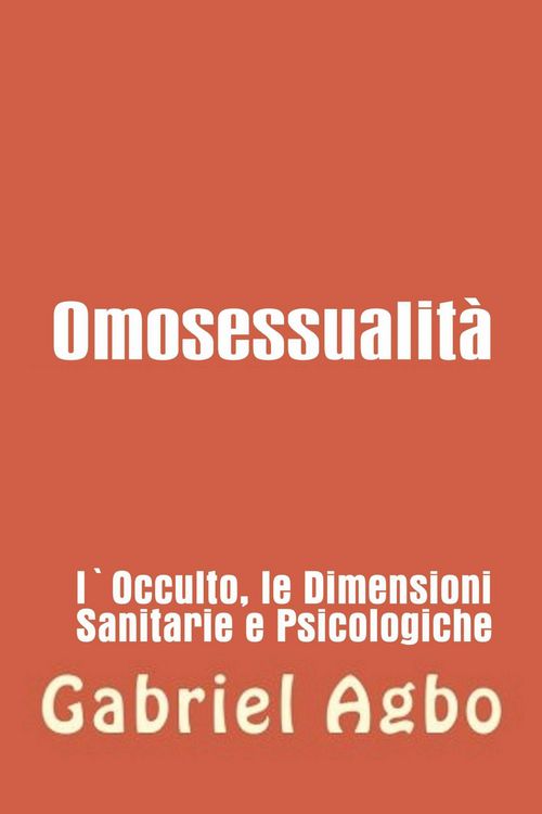 Produktbild: Omosessualit&agrave;: l'occulto, la salute e le dimensioni psicologiche