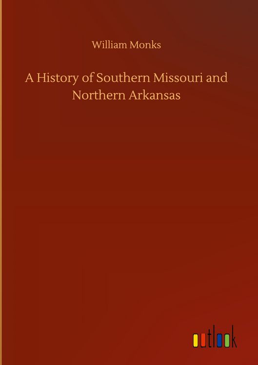 Produktbild: A History of Southern Missouri and Northern Arkansas