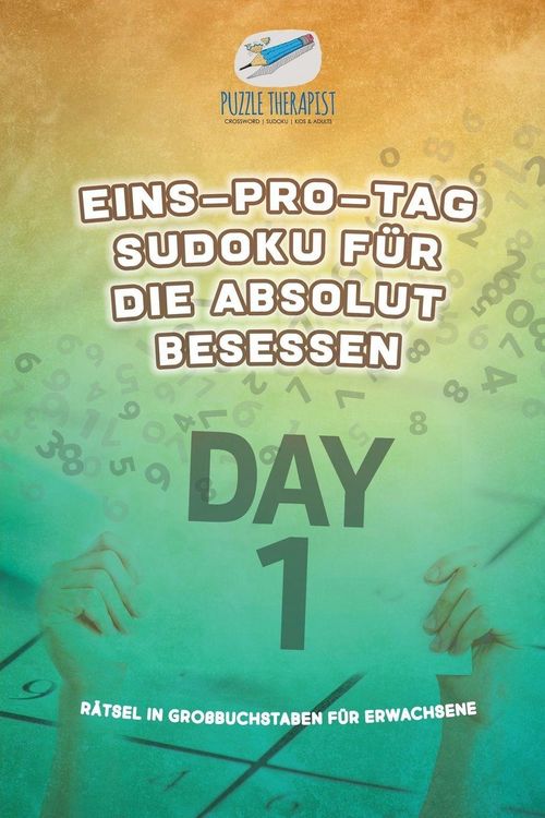 Produktbild: Eins-pro-Tag Sudoku f&uuml;r die Absolut Besessen | R&auml;tsel in Gro&szlig;buchstaben f&uuml;r Erwachsene