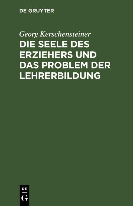 Produktbild: Die Seele des Erziehers und das Problem der Lehrerbildung