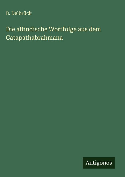 Produktbild: Die altindische Wortfolge aus dem Catapathabrahmana