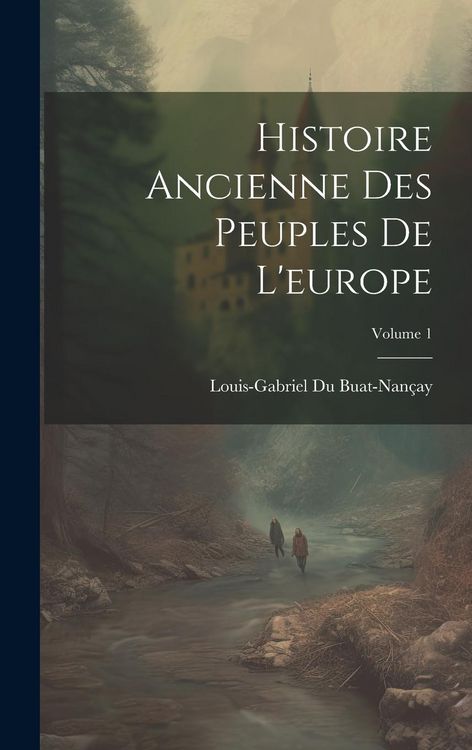 Produktbild: Histoire Ancienne Des Peuples De L'europe; Volume 1