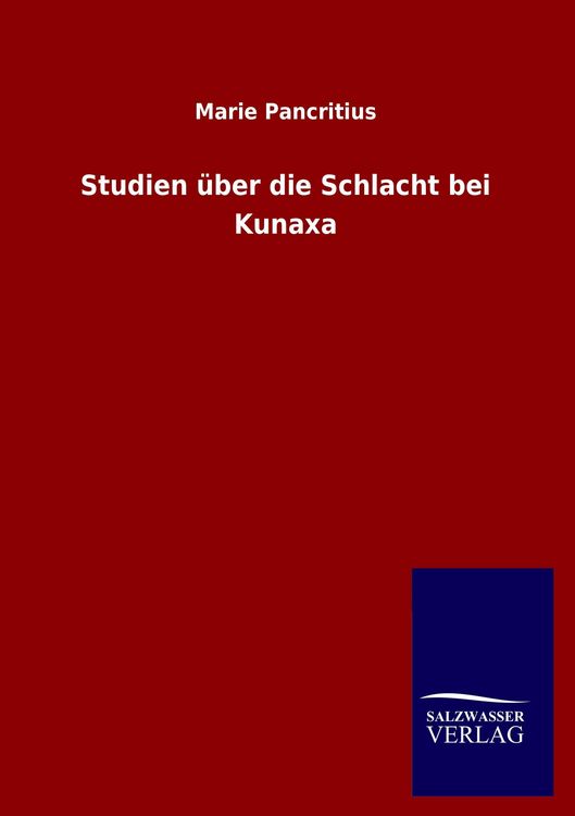 Produktbild: Studien &uuml;ber die Schlacht bei Kunaxa