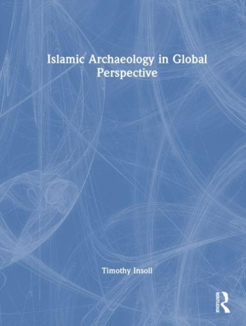 Produktbild: Islamic Archaeology in Global Perspective