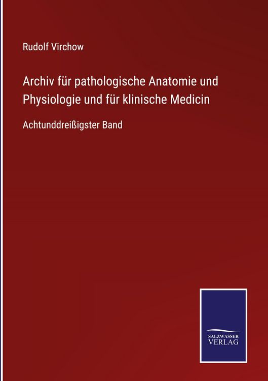 Produktbild: Archiv f&uuml;r pathologische Anatomie und Physiologie und f&uuml;r klinische Medicin