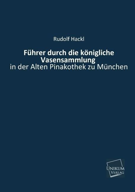 Produktbild: Hackl, R: F&uuml;hrer durch die k&ouml;nigliche Vasensammlung