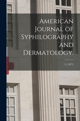 Produktbild: American Journal of Syphilography and Dermatology.; 2, (1871)
