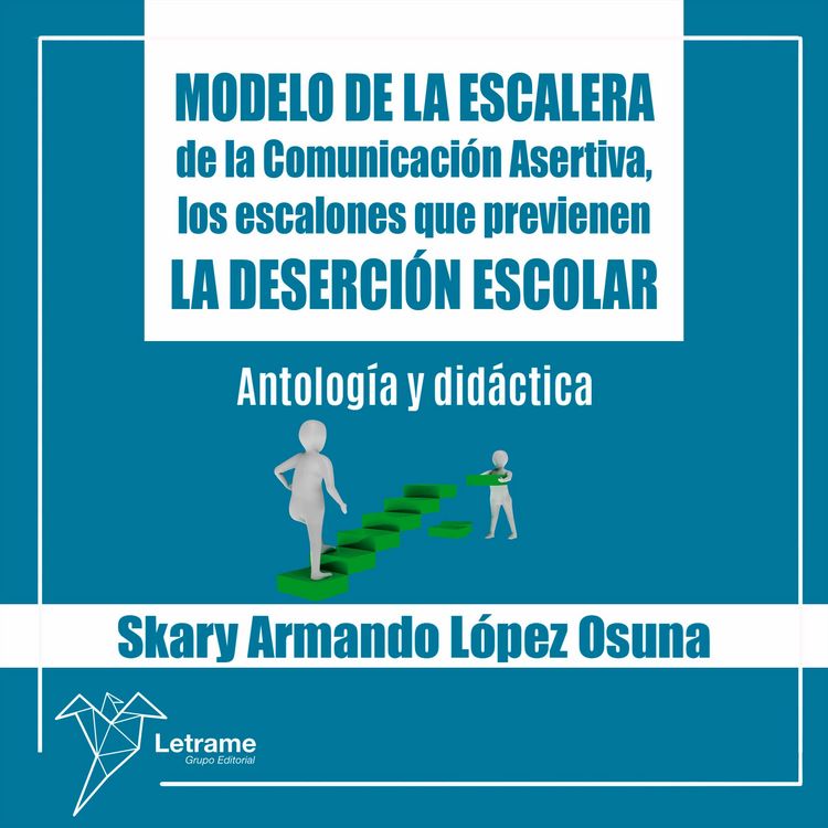 Produktbild: Modelo de la Escalera de la Comunicaci&oacute;n Asertiva, los escalones que previenen la deserci&oacute;n escolar
