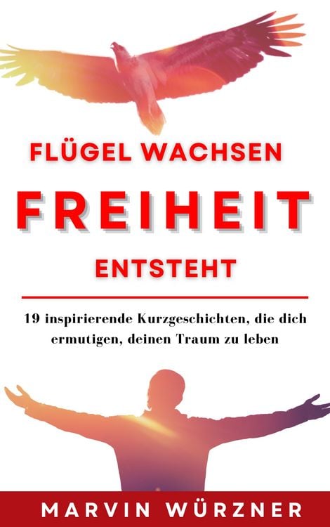 Produktbild: Fl&uuml;gel wachsen Freiheit entsteht