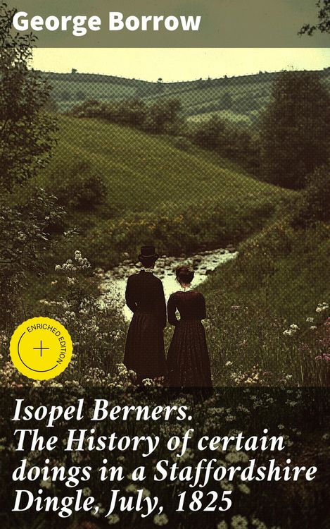 Produktbild: Isopel Berners. The History of certain doings in a Staffordshire Dingle, July, 1825