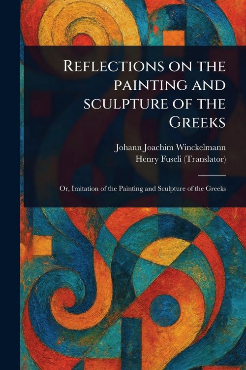 Produktbild: Reflections on the Painting and Sculpture of the Greeks