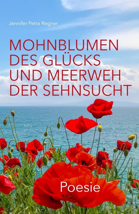 Produktbild: Mohnblumen des Gl&uuml;cks und Meerweh der Sehnsucht