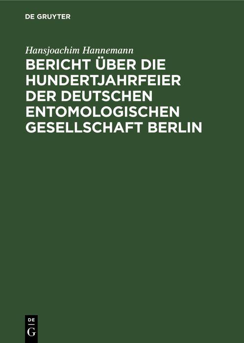 Produktbild: Bericht &uuml;ber die Hundertjahrfeier der Deutschen Entomologischen Gesellschaft Berlin