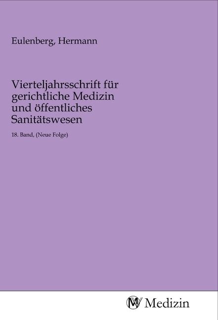 Produktbild: Vierteljahrsschrift f&uuml;r gerichtliche Medizin und &ouml;ffentliches Sanit&auml;tswesen