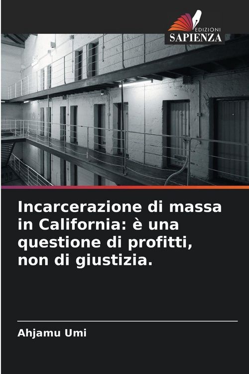 Produktbild: Incarcerazione di massa in California: &egrave; una questione di profitti, non di giustizia.