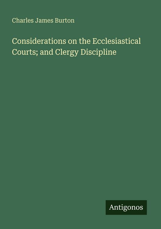 Produktbild: Considerations on the Ecclesiastical Courts; and Clergy Discipline