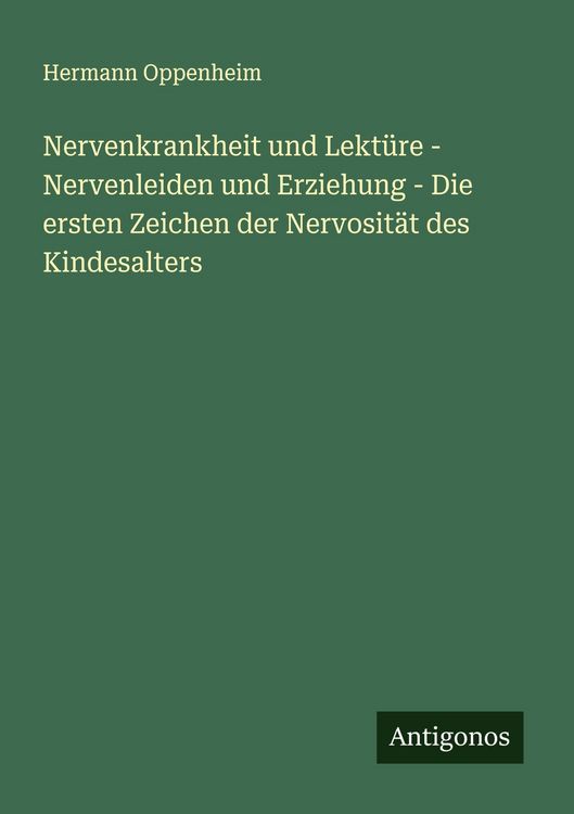 Produktbild: Nervenkrankheit und Lekt&uuml;re - Nervenleiden und Erziehung - Die ersten Zeichen der Nervosit&auml;t des Kindesalters