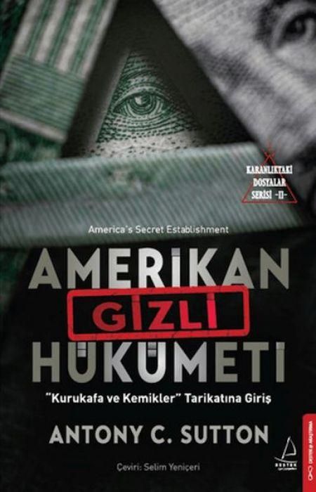 Produktbild: Amerikan Gizli H&uuml;k&uuml;meti - Kurukafa ve Kemikler Tarikatina Giris;Karanliktaki Dosyalar Serisi I