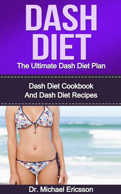 Produktbild: Dash Diet: The Ultimate Dash Diet Plan: Dash Diet Cookbook And Dash Diet Recipes