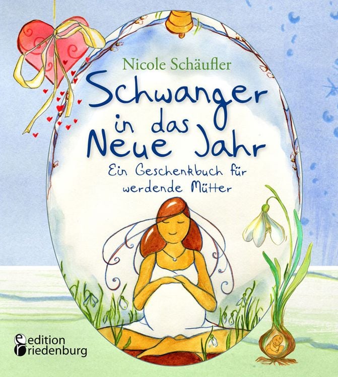 Produktbild: Schwanger in das Neue Jahr - Ein Geschenkbuch f&uuml;r werdende M&uuml;tter