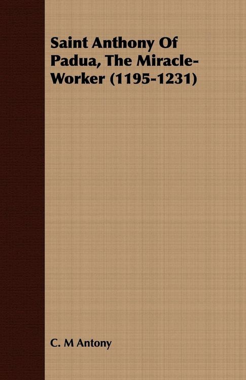Produktbild: Saint Anthony of Padua, the Miracle-Worker (1195-1231)