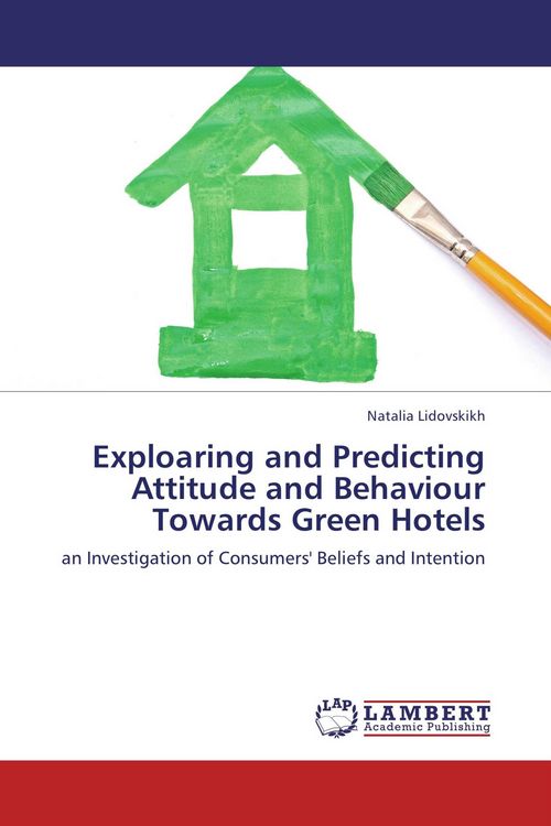 Produktbild: Exploaring and Predicting Attitude and Behaviour Towards Green Hotels