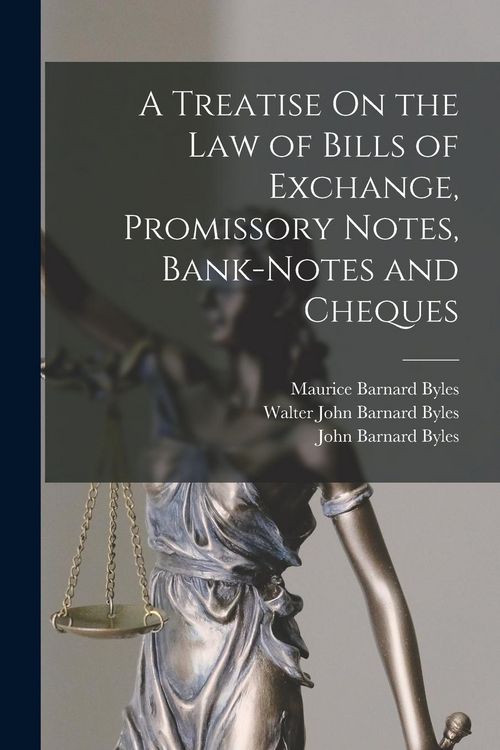 Produktbild: A Treatise On the Law of Bills of Exchange, Promissory Notes, Bank-Notes and Cheques