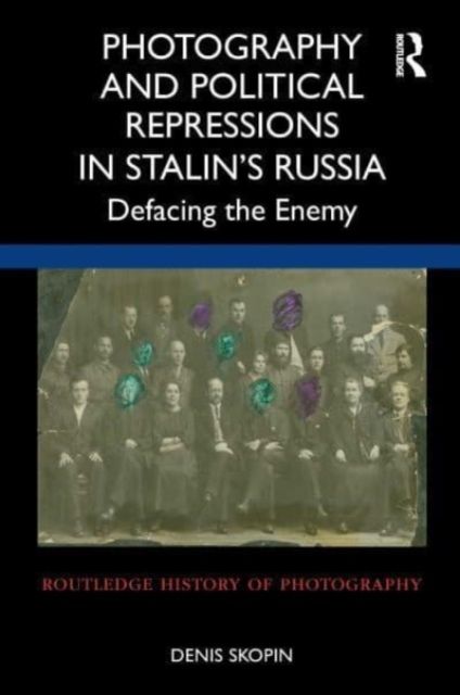 Produktbild: Photography and Political Repressions in Stalin's Russia