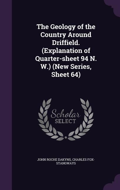 Produktbild: The Geology of the Country Around Driffield. (Explanation of Quarter-sheet 94 N. W.) (New Series, Sheet 64)