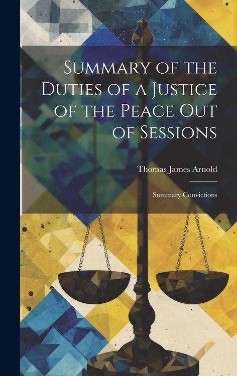 Produktbild: Summary of the Duties of a Justice of the Peace Out of Sessions: Summary Convictions