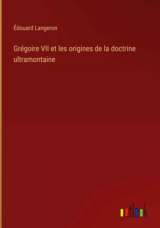 Produktbild: Gr&eacute;goire VII et les origines de la doctrine ultramontaine