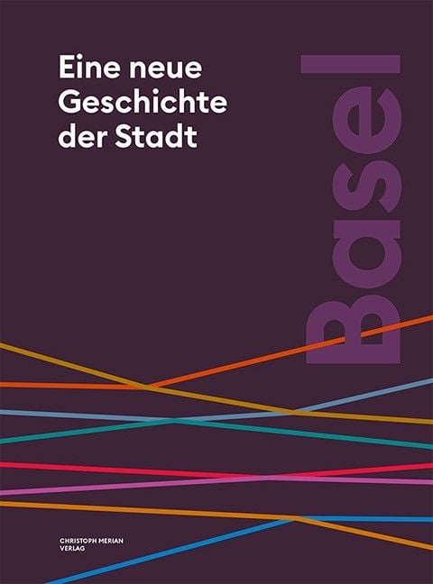 Produktbild: Basel. Eine neue Geschichte der Stadt